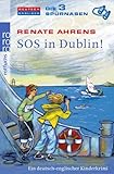  SOS in Dublin!: Ein deutsch-englischer Kinderkrimi (Die 3 Spürnasen, Band 1)