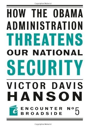 How The Obama Administration Threatens Our National Security (Encounter Broadsides Book 5)