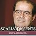 Scalia Dissents: Writings of the Supreme Court's Wittiest, Most Outspoken Justice