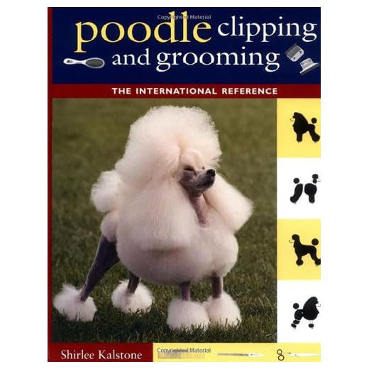 Poodle Clipping and Grooming: The International Reference