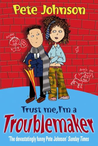 Trust Me, I'M A Troublemaker