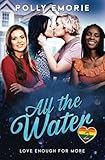 All the Water: Love Enough for More #2