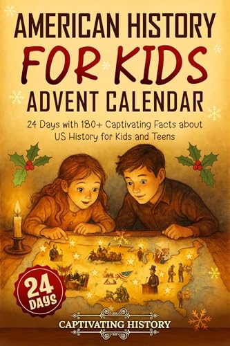American History for Kids Advent Calendar: 24 Days with 180+ Captivating Facts about US History for Kids and Teens (History for Children)