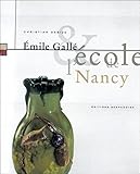 emile gallé nancy anapath  Émile Gallé et l\'École de Nancy