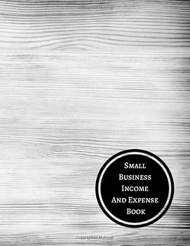 Paperback Small Business Income And Expense Book: Income And Expenses Log Book
