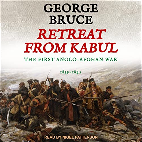 Retreat from Kabul: The First Anglo-Afghan War, 1839-1842 by George Bruce episode artwork