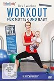  Das 8 Wochen Workout für Mutter & Baby - präsentiert von fitdankbaby
