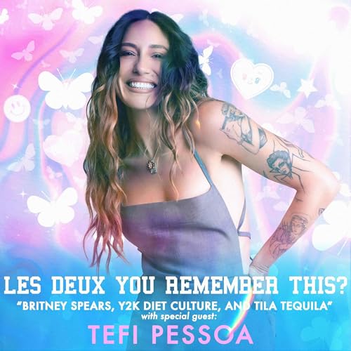 "Britney Spears, Y2K Diet Culture, and Tila Tequila" with Tefi Pessoa