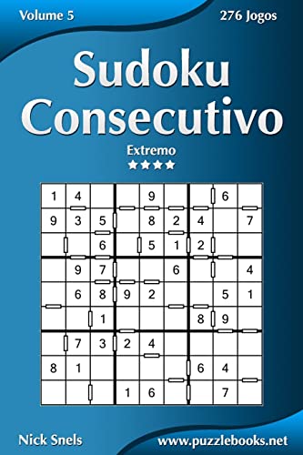 Sudoku Consecutivo - Extremo - Volume 5 - 276 Jogos (Portuguese Edition)