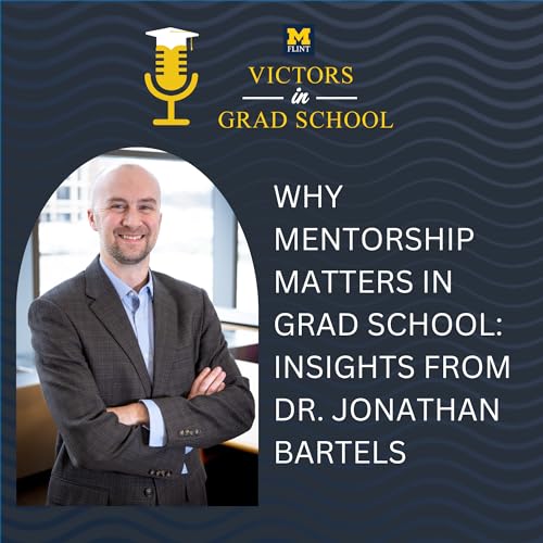 Why Mentorship Matters in Grad School: Insights from Dr. Jonathan Bartels cover art