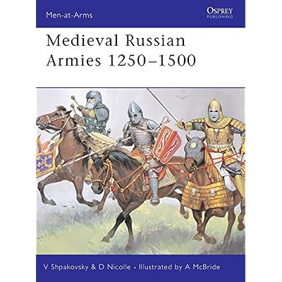 Medieval Russian Armies 1250-1500