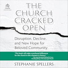 The Church Cracked Open Audiolibro Por Stephanie Spellers arte de portada