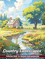Country Landscapes Coloring Book: Pastoral Vistas for Scenic Coloring B0DDDDQYD7 Book Cover