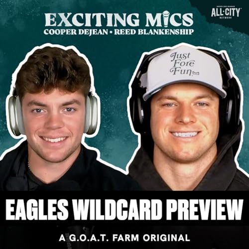 Cooper & Reed on Eagles Wildcard, Pro Bowl, Regular Season Recap & More | Exciting Mics Ep. 24
