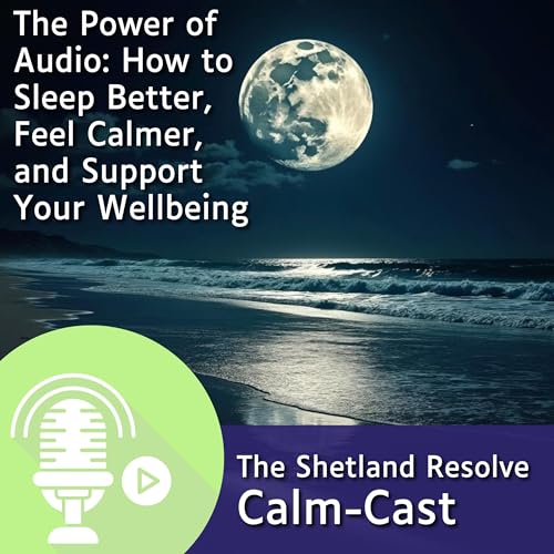 Page de couverture de The Power of Audio: How to Sleep Better, Feel Calmer, and Support Your Wellbeing