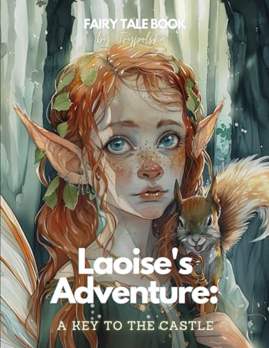 Laoise's Adventure: A Key to the Castle: Fairy Tale Book For Kids