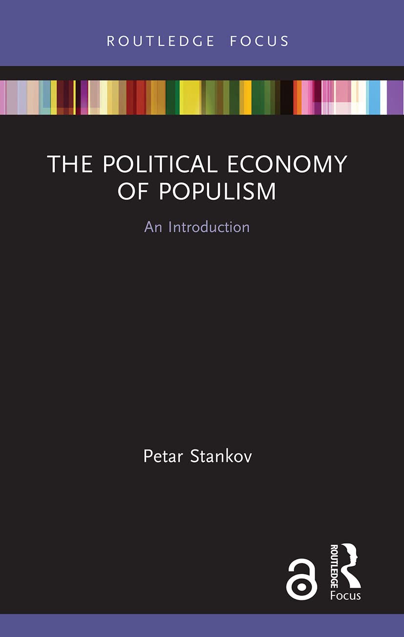 The Political Economy of Populism: An Introduction (Routledge Frontiers of Political Economy)
