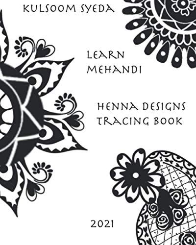 Henna designs tracing book learn mehandi designs 2021 henna tattoo art: mehandi designs tracing book