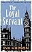 The Loyal Servant: A Very British Political Thriller (Angela Tate Investigations Book 1)