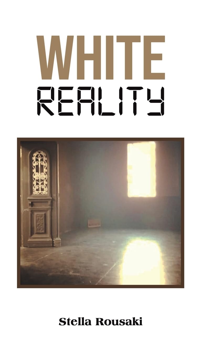 White Reality by Stella Rousaki (Hardback Book)