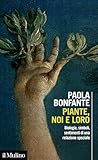 vivai specializzati piante grasse toscana  Piante, noi e loro: Biologia, simboli, sentimenti di una relazione speciale (Intersezioni)