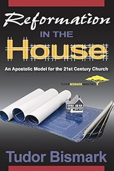 Paperback Reformation in the House: An Apostolic Model for the 21st Century Church Book