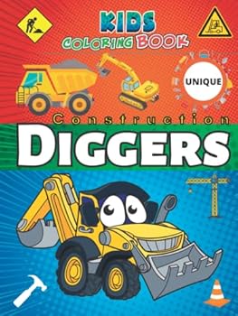 UNIQUE CONSTRUCTION DIGGERS: KIDS COLORING BOOK