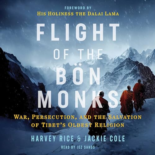 Flight of the B&amp;ouml;n Monks by Harvey Rice, Jackie Cole, Dalai Lama episode artwork