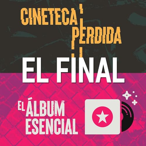 El final de Cineteca Perdida y El &Aacute;lbum Esencial