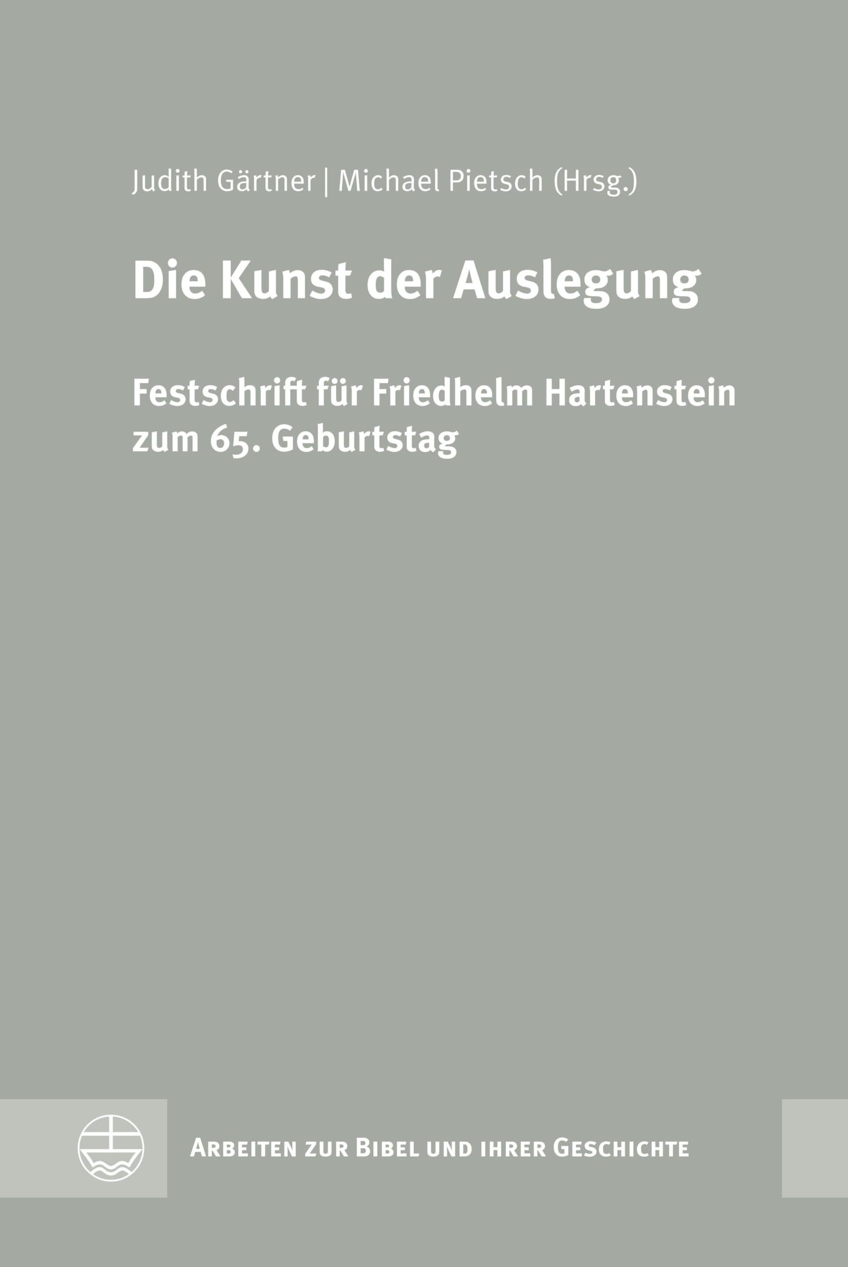 Die Kunst der Auslegung: Festschrift für Friedhelm Hartenstein zum 65. Geburtstag