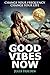 Produktbild Good Vibes Now: Change Your Frequency Change Your Life