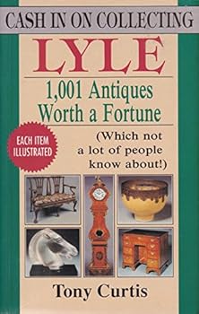 Paperback 1001 ANTIQUES WORTH A FORTUNE: WHICH NOT A LOT OF PEOPLE KNOW ABOUT! (CASH IN COLLECTING) Book