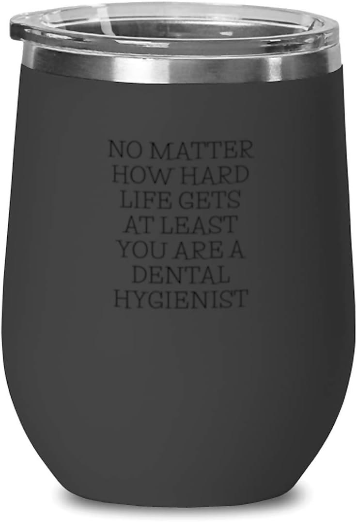 Funny Dental Hygienist Wine Glass No Matter How Hard