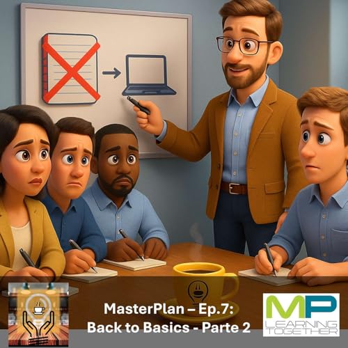 MasterPlan – Ep.7: Back to Basics - Parte 2
