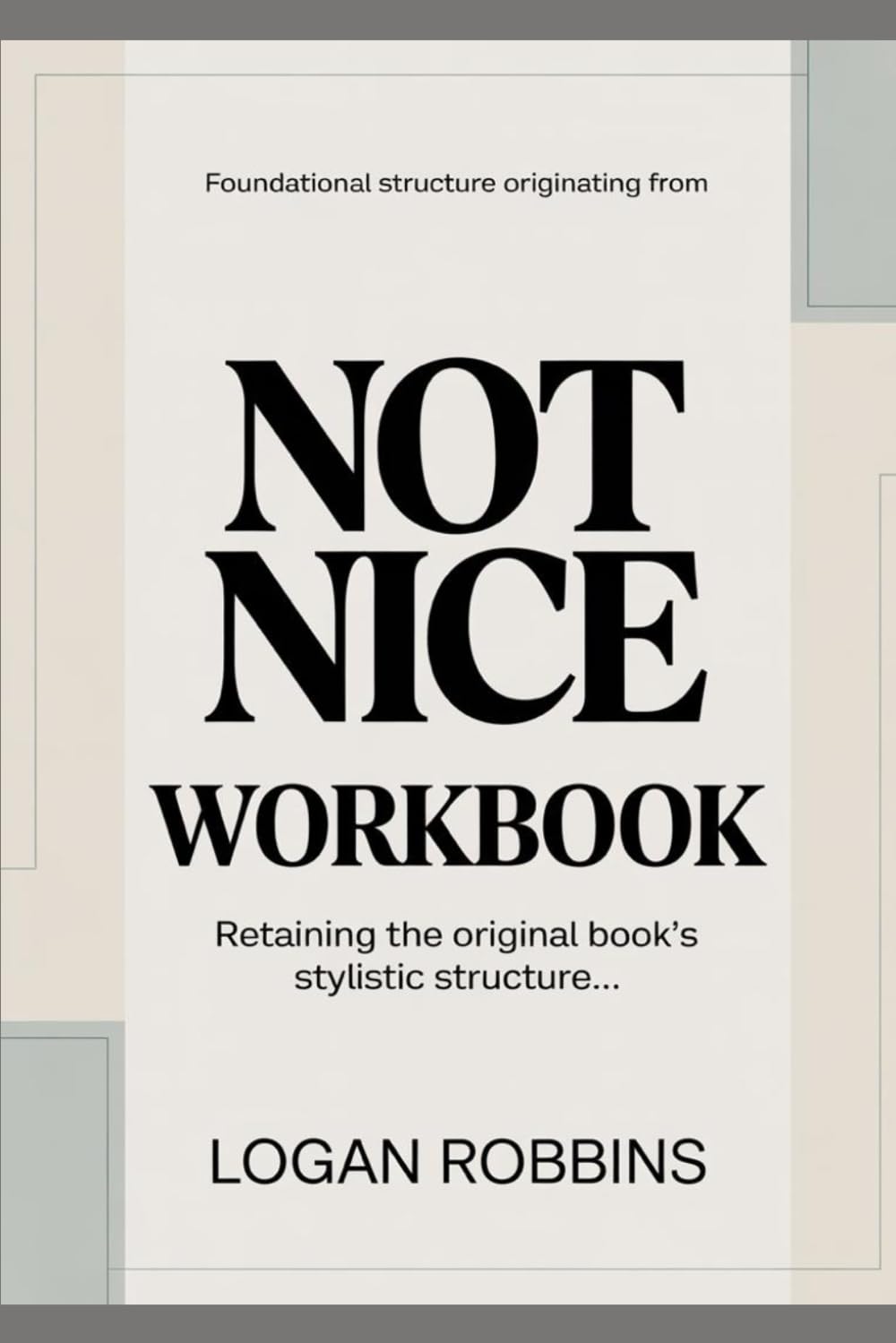 Foundational Structure Originating from Not Nice: Retaining the original book’s stylistic structure