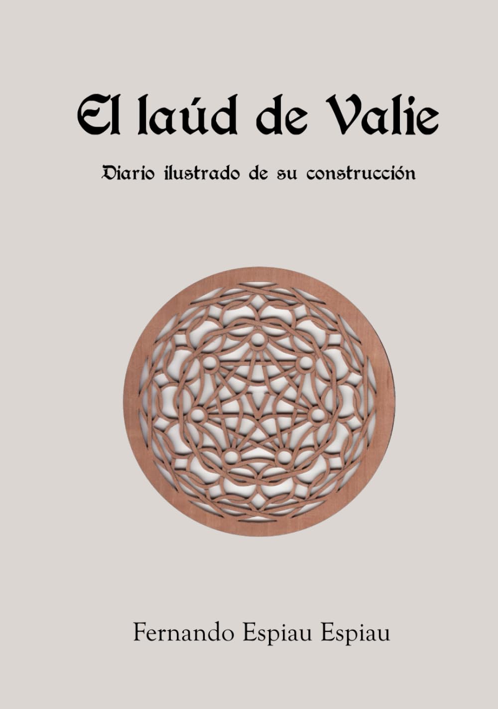 El laúd de Valie: Diario ilustrado de su construcción