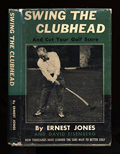 Swing the Clubhead B0007E3DMG Book Cover