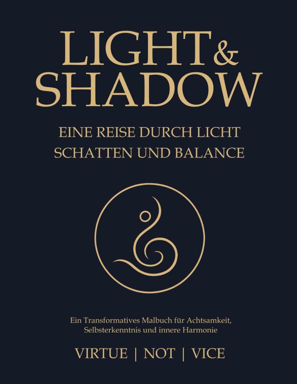 Light & Shadow: Die Reise durch Licht, Schatten und Balance – Ein transformatives Malbuch für Achtsamkeit, Selbsterkenntnis und innere Harmonie.