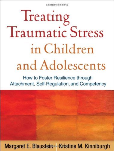 Treating Traumatic Stress in Children and Adolescents: How to Foster