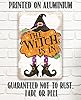The Witch Is In - Great Halloween Decoration, Haunted House Accessories, Witch Craft Supplies and Witchy Room Decor and Gift, 12x18 Use Indoors or Outdoors Durable Wood Style Look Metal Sign #5