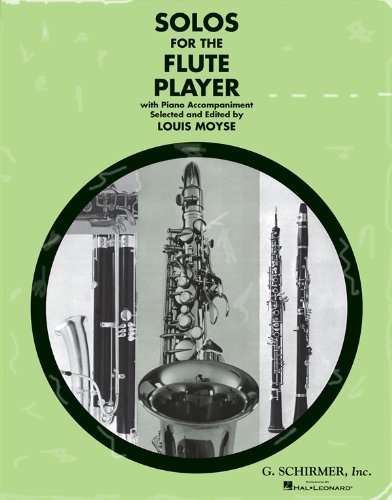 Solos for the Flute Player. With Piano Accompaniment. [By Bach, Beethoven, Berlioz and Others. ]