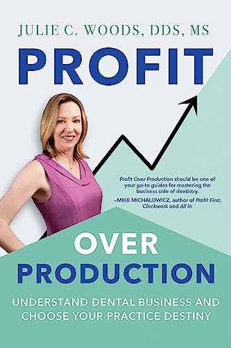 Profit Over Production: Understand Dental Business and Choose Your Practice