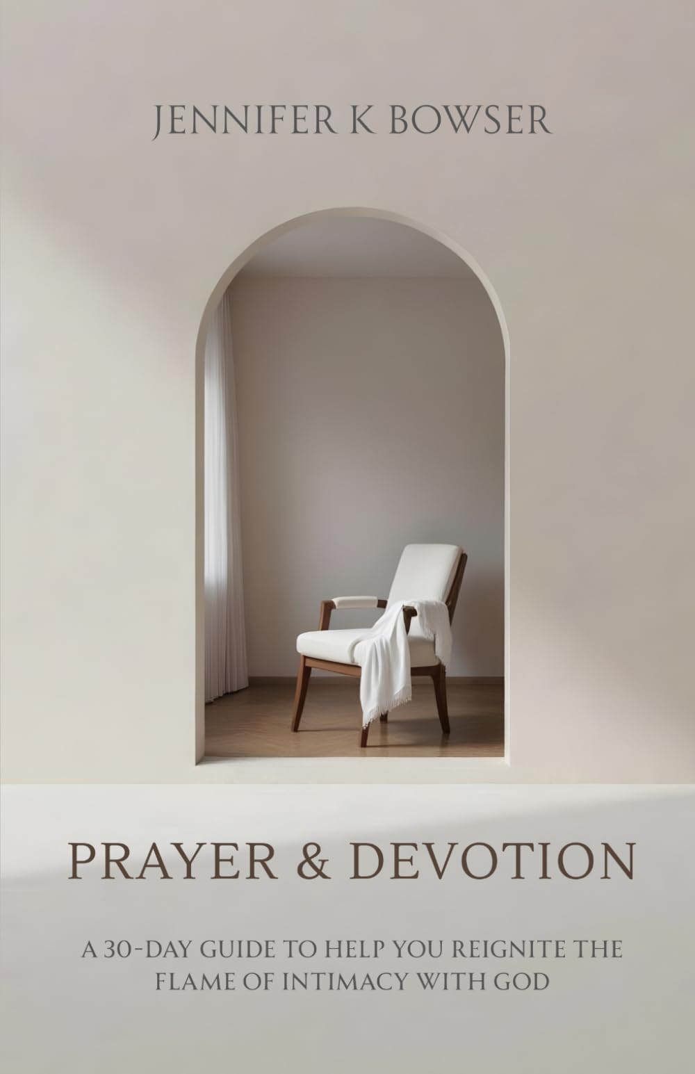 Prayer & Devotion: A 30-Day Guide To Help You Reignite The Flame of Intimacy With God