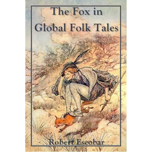 The Fox in Global Folk Tales [Written by Robert Escobar] episode artwork