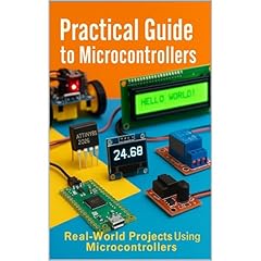 Practical Guide to Microcontrollers: Learning Embedded Systems with ATtiny, ATmega, ESP32 and Beyond by Example Audiolibro Por Practicing Engineers Network arte de portada