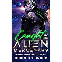 Caught by the Alien Mercenary Audiolibro Por Robin O'Connor arte de portada