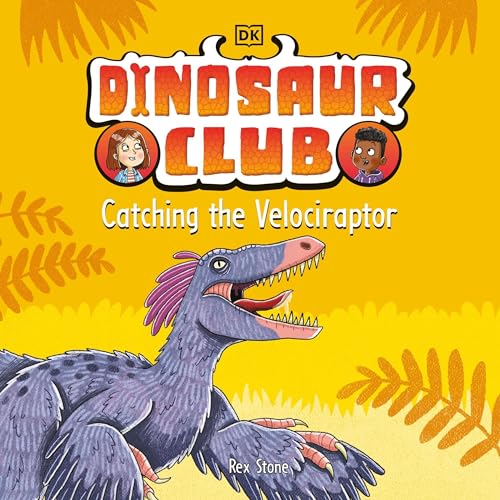 Dinosaur Club: Catching the Velociraptor by Rex Stone episode artwork