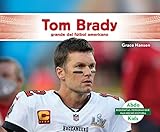  Tom Brady: Grande Del Fútbol Americano (Biografías: Personas Que Han Hecho Historia)