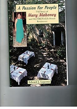 Hardcover A Passion for People: The Story of Mary Mahoney and Her Old French House Restaurant Book