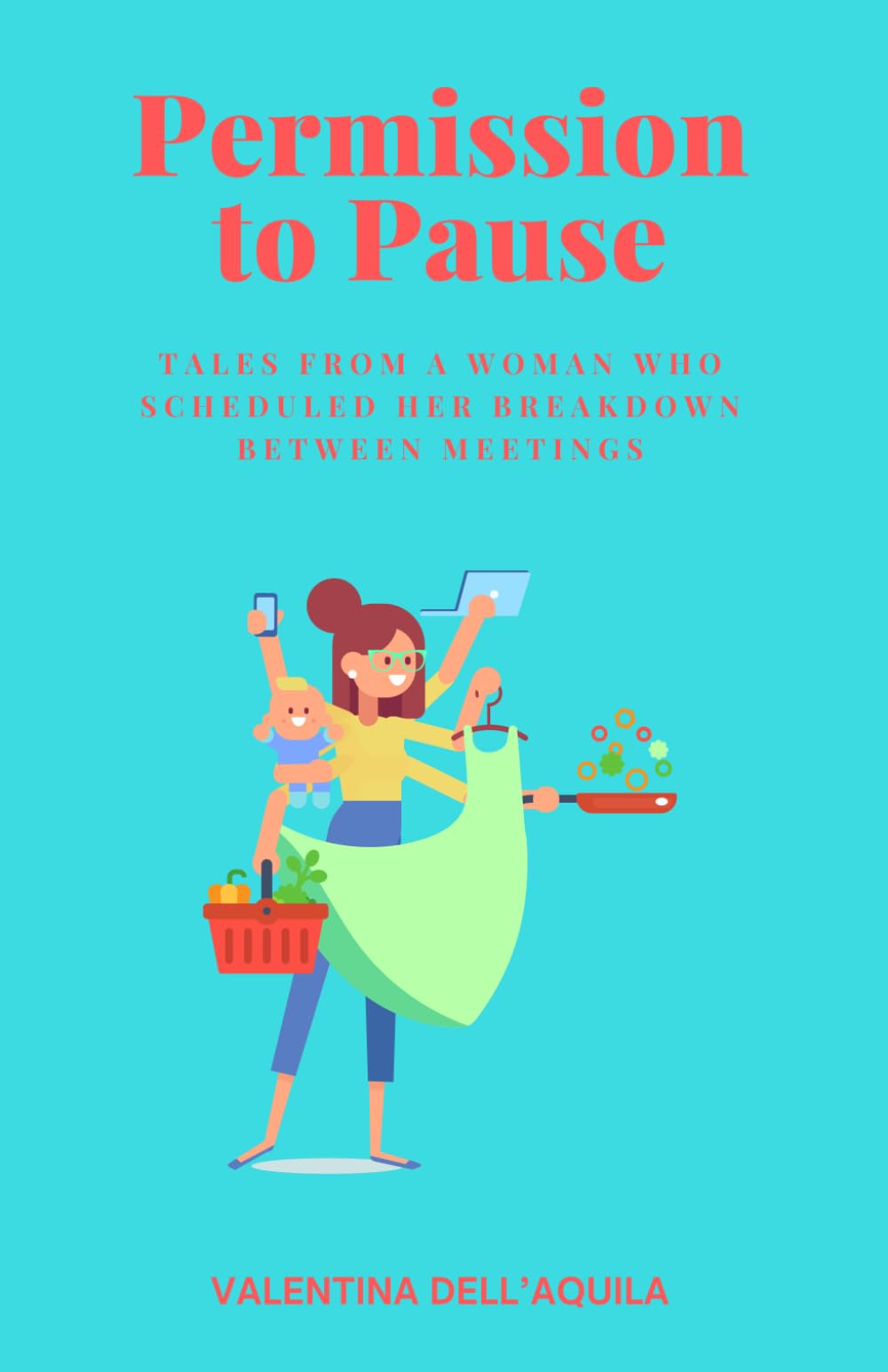 Permission to Pause: Tales from a Woman Who Scheduled Her Breakdown Between Meetings
